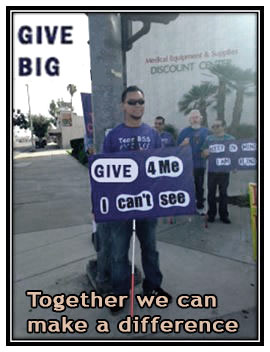 a blind man holding a sign that says, Give for Me I can't see, and caption, -Give Big